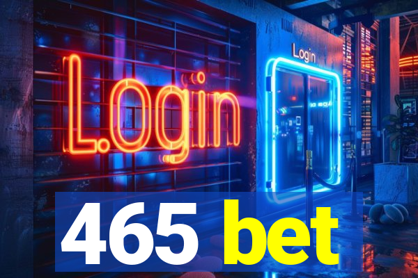 465 bet